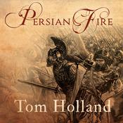 Persian Fire by  Tom Holland audiobook