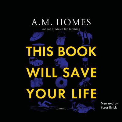 This Book Will Save Your Life by A. M. Homes audiobook