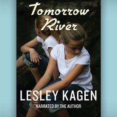 Tomorrow River by Lesley Kagen audiobook