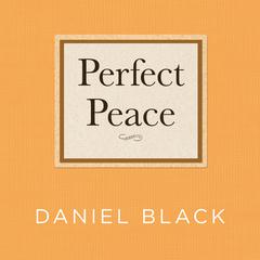 Perfect Peace by Daniel Black audiobook