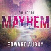 Prelude to Mayhem by  Edward Aubry audiobook