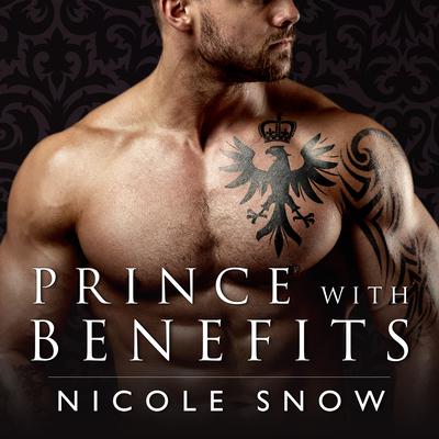 Prince With Benefits by Nicole Snow audiobook