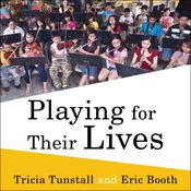 Playing for Their Lives by  Eric Booth audiobook