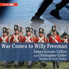 War Comes to Willy Freeman by James Lincoln Collier audiobook