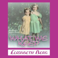 What We Keep by Elizabeth Berg audiobook
