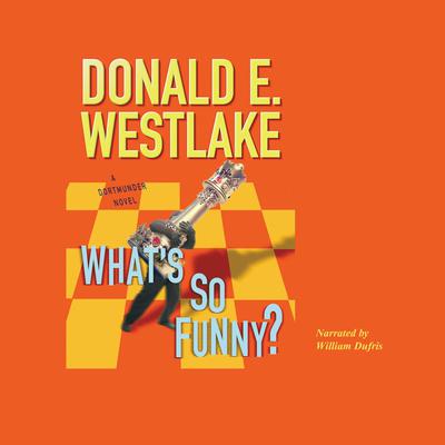 What’s So Funny? by Donald E. Westlake audiobook