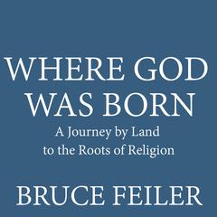 Where God Was Born by Bruce Feiler audiobook