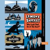 Who Could That Be at This Hour? by  Lemony Snicket audiobook
