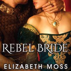 Rebel Bride by Elizabeth Moss audiobook