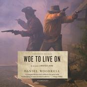 Woe to Live On by  Daniel Woodrell audiobook