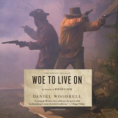 Woe to Live On by Daniel Woodrell audiobook