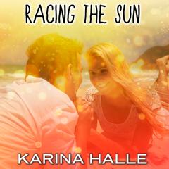 Racing the Sun by Karina Halle audiobook