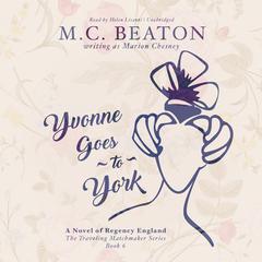 Yvonne Goes to York by M. C. Beaton audiobook