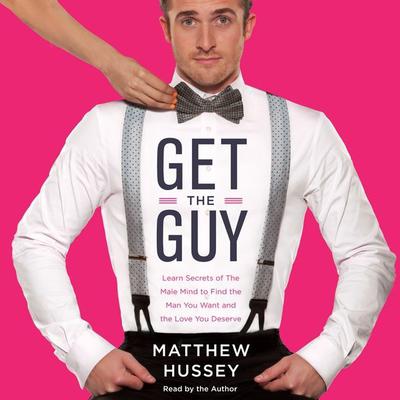 Get the Guy by Matthew Hussey audiobook