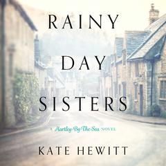 Rainy Day Sisters by Kate Hewitt audiobook