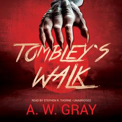 Tombley’s Walk by A. W. Gray audiobook