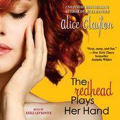 The Redhead Plays Her Hand by  Alice Clayton audiobook