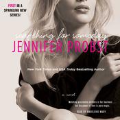 Searching for Someday by  Jennifer Probst audiobook
