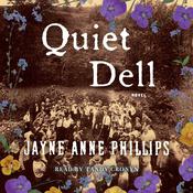 Quiet Dell by  Jayne Anne Phillips audiobook