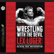 Wrestling With the Devil by  Lex Luger audiobook