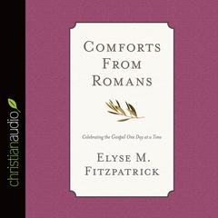 Comforts from Romans by Elyse M. Fitzpatrick audiobook