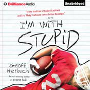 I'm With Stupid by  Geoff Herbach audiobook