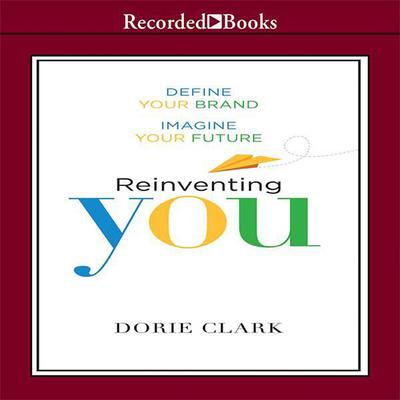 Reinventing You by Dorie Clark audiobook
