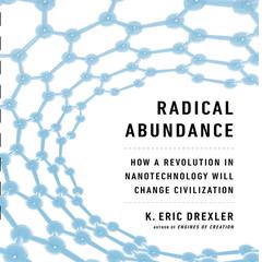 Radical Abundance by K. Eric Drexler audiobook