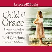 Child of Grace by  Lori Copeland audiobook