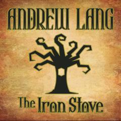 The Iron Stove by Andrew Lang audiobook