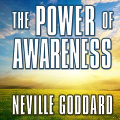 The Power of Awareness by Neville Goddard audiobook