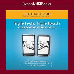 High-Tech, High-Touch Customer Service by Micah Solomon audiobook