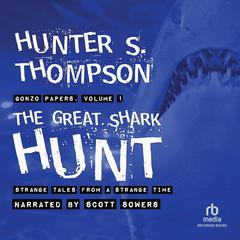 The Great Shark Hunt by Hunter S. Thompson audiobook