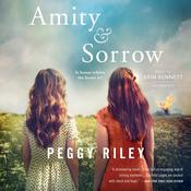 Amity & Sorrow by  Peggy Riley audiobook