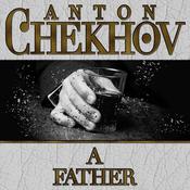 A Father by  Anton Chekhov audiobook