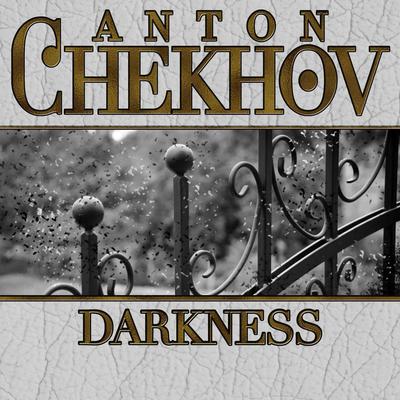 Darkness by Anton Chekhov audiobook