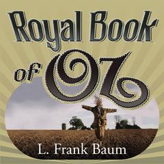 The Royal Book of Oz by L. Frank Baum audiobook
