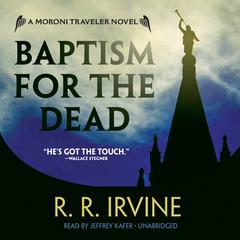 Baptism for the Dead by Robert R. Irvine audiobook