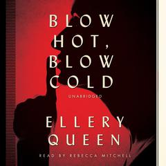 Blow Hot, Blow Cold by Ellery Queen audiobook