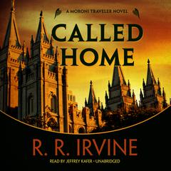 Called Home by Robert R. Irvine audiobook