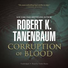 Corruption of Blood by Robert K. Tanenbaum audiobook