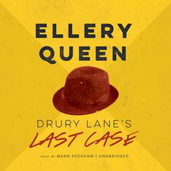 Drury Lane’s Last Case by Ellery Queen audiobook