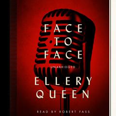 Face to Face by Ellery Queen audiobook