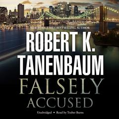 Falsely Accused by Robert K. Tanenbaum audiobook