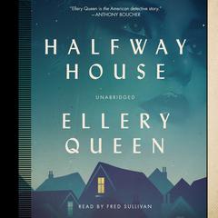 Halfway House by Ellery Queen audiobook
