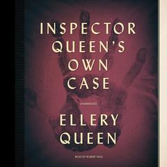 Inspector Queen’s Own Case by Ellery Queen audiobook