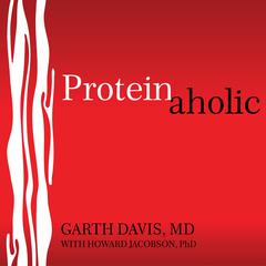 Proteinaholic by Garth Davis audiobook