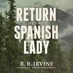 The Return of the Spanish Lady by Robert R. Irvine audiobook