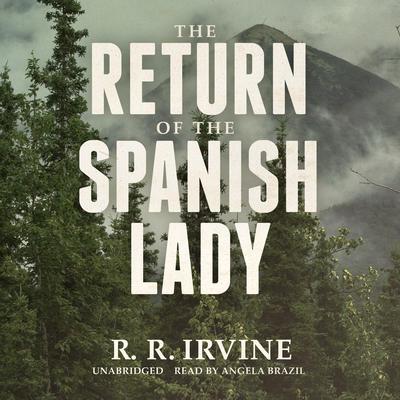 The Return of the Spanish Lady by Robert R. Irvine audiobook
