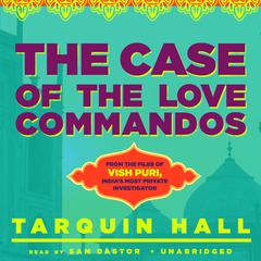 The Case of the Love Commandos by Tarquin Hall audiobook